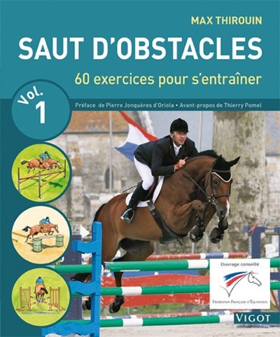 Saut d'obstacles 60 exercices pour progresser - Volume 1