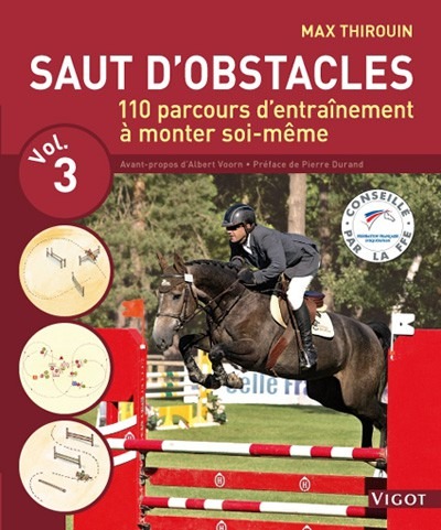 Saut d'obstacles volume 3 - 110 parcours d'entraînement à monter soi-même